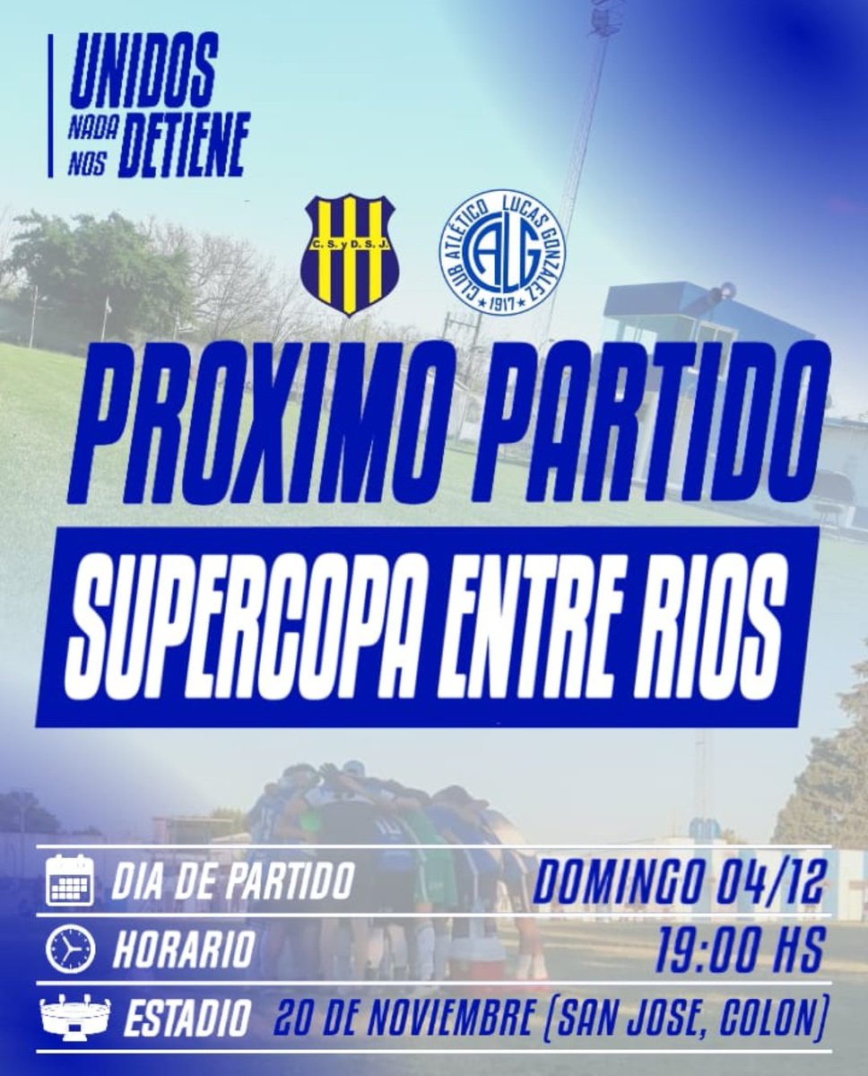 SUPERCOPA ENTRE RIOS ⚽

⚽ San José vs. Lucas
📅 Domingo 4
🕐 19:00 Hs 
🏟️ 20 de Noviembre (San José - Colon)

UNIDOS NADA NOS DETIENE 💪🏻💙
