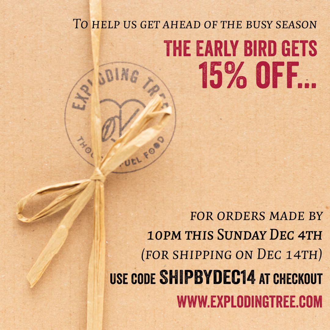 Reminder - it's the final day for 15% off for early birds - order today and we will ship by Dec 14th.  Use code SHIPBYDEC14 at checkout - explodingtree.com mailchi.mp/38a2fb737b26/e…