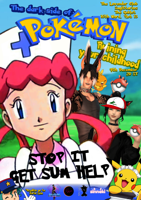 TheCatwalkFFXIV's tweet photo. Attention everynyan!

THE DARK SIDE OF POKÉMON: RUINING YOUR CHILDHOOD ★ Dec 04, 2022 08:00PM ST
The Lavender Club ★ Sagittarius, The Goblet (16th Ward, Plot 13)

Lewd Pokémon attire is greatly appreciated

#FFXIV #FinalFantasyXIV #FF14 #FinalFantasy14 https://t.co/jHxbKg9Xfp
