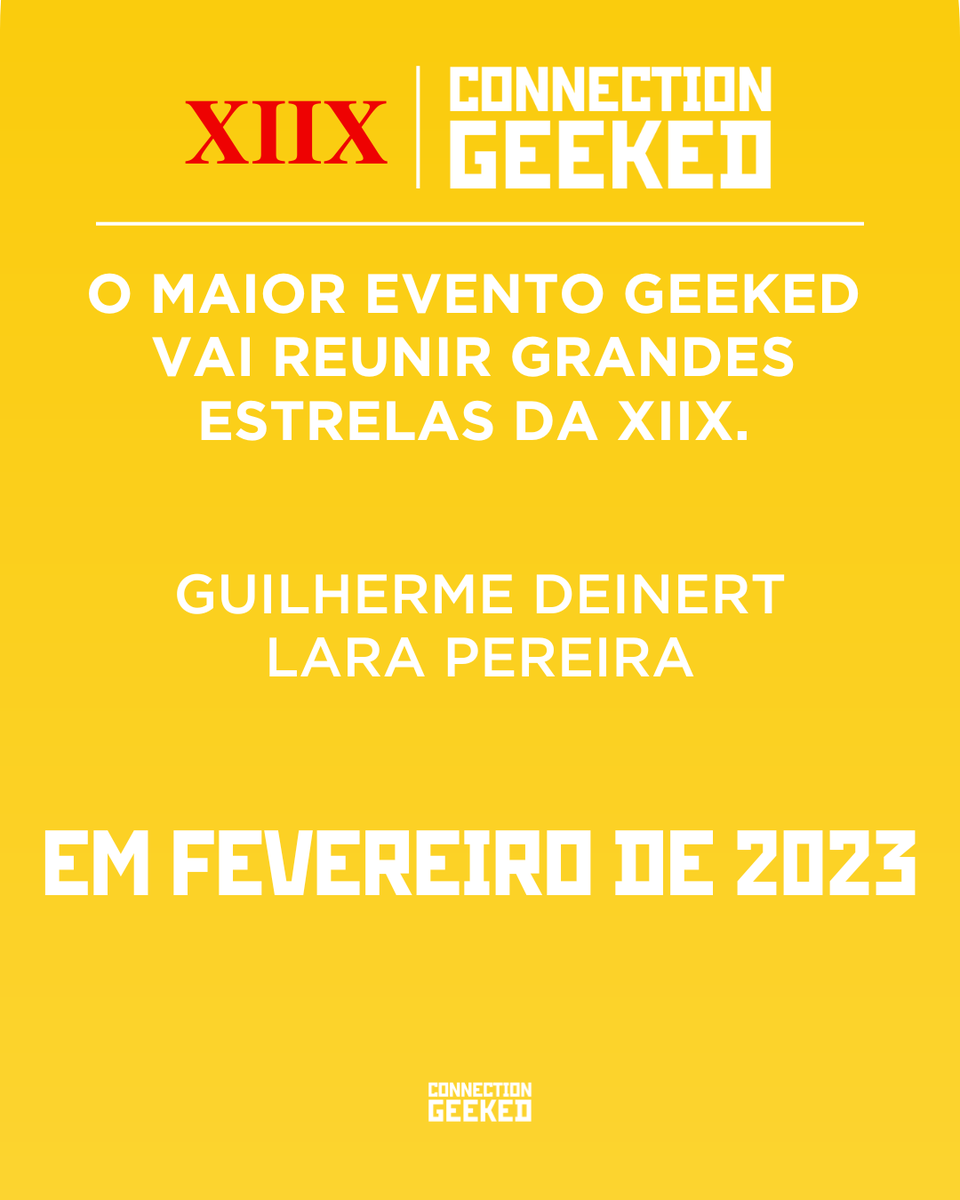 ConnectionGeek's tweet photo. Teremos painel da XIIX na Connection Geeked 2023, com Guilherme Deinert e Lara Pereira. Outros nomes em breve... https://t.co/ClYEzvl4H0