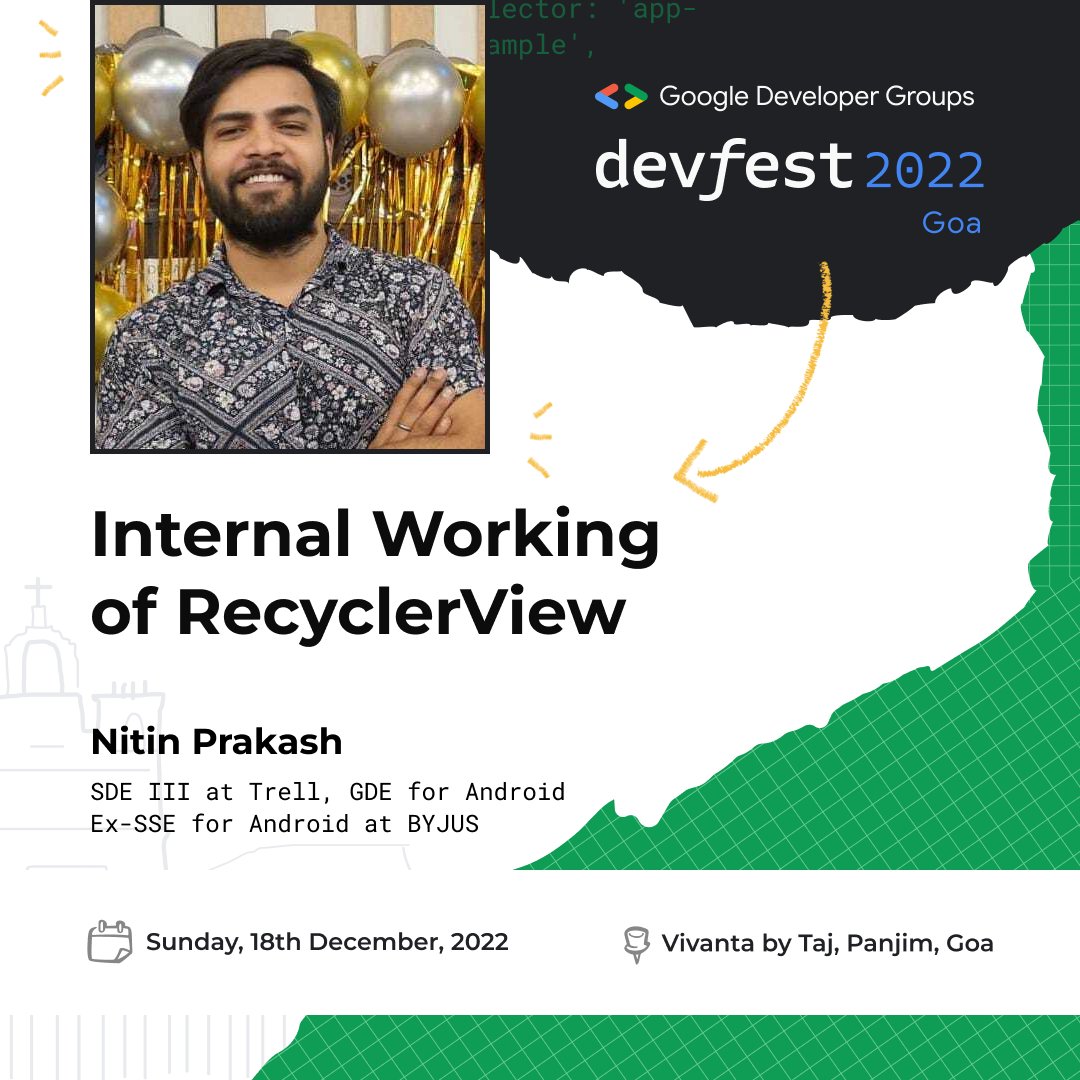 GDG Goa (@gdg_goa) on Twitter photo We are elated to announce <a href="/NitinDroid/">Nitin Prakash</a> as a speaker for DevFest Goa '22, who will be speaking about the Internal Working of RecyclerView!🥳
✅ Nitin Prakash is an Android Engineer, currently working with Trell, Ex-Byjus, as well as a Google Developer Expert for Android. We are elated to announce <a href="/NitinDroid/">Nitin Prakash</a> as a speaker for DevFest Goa '22, who will be speaking about the Internal Working of RecyclerView!🥳
✅ Nitin Prakash is an Android Engineer, currently working with Trell, Ex-Byjus, as well as a Google Developer Expert for Android.