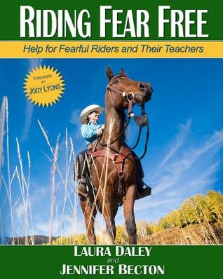 'DOWNLOAD [EPub]] Riding Fear Free: Help for Fearful Riders and Their ...