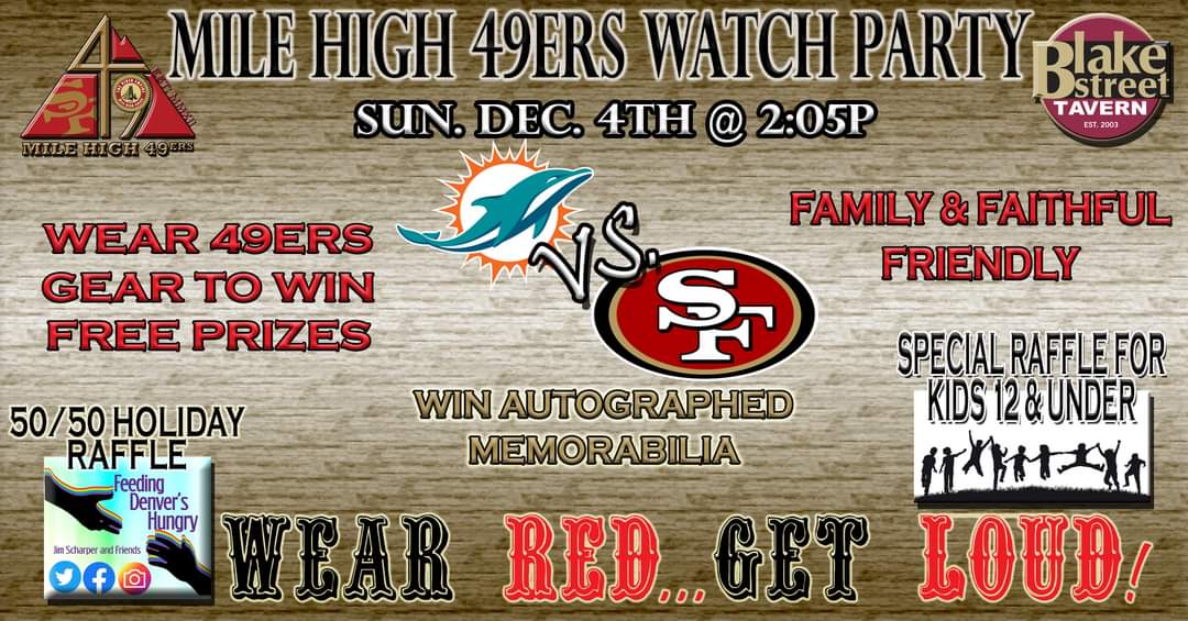 See everyone at <a href="/BlakeSt_Tavern/">Blake Street Tavern</a> as our <a href="/49ers/">San Francisco 49ers</a> take on the fishes!! Lots of prizes, lots of fun and lots of Faithful in downtown Denver!