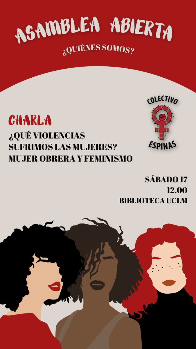 ¿Quieres formar parte del Colectivo Espinas de Ciudad Real?
El día sábado 17 a las 12:00 h en la Biblioteca de la Universidad nos reuniremos con todas las que estéis interesadas para una breve charla sobre la mujer obrera y el femenismo.
¡Os esperamos! 💜