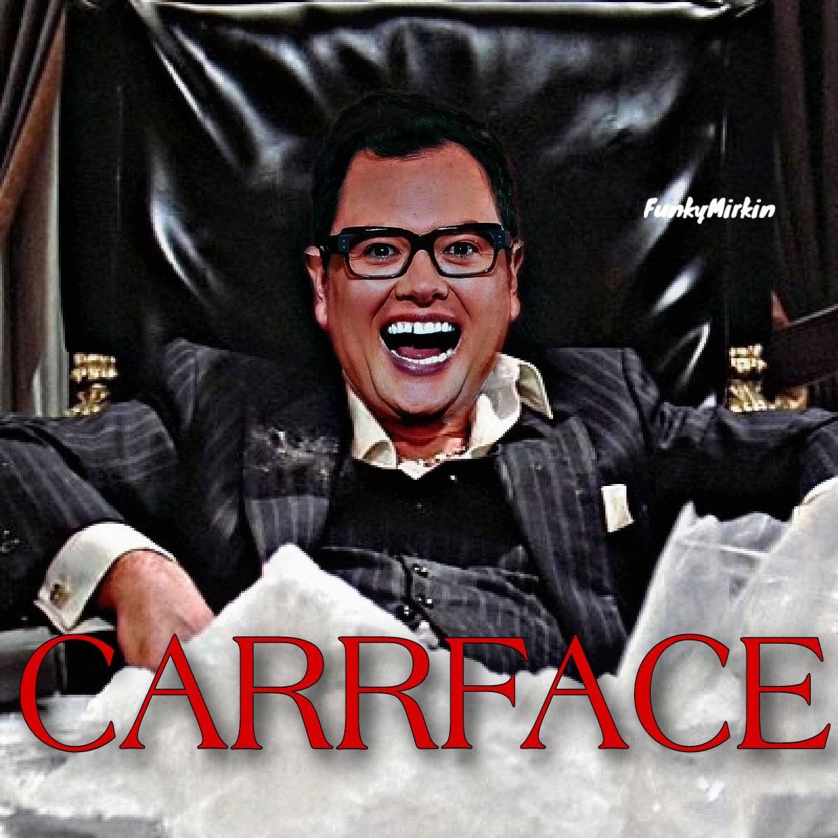 Was pleased with how well this turned out. Carrface. #Photoshop #PhotoVandal #FunkyMirkin #Scarface #AlanCarr