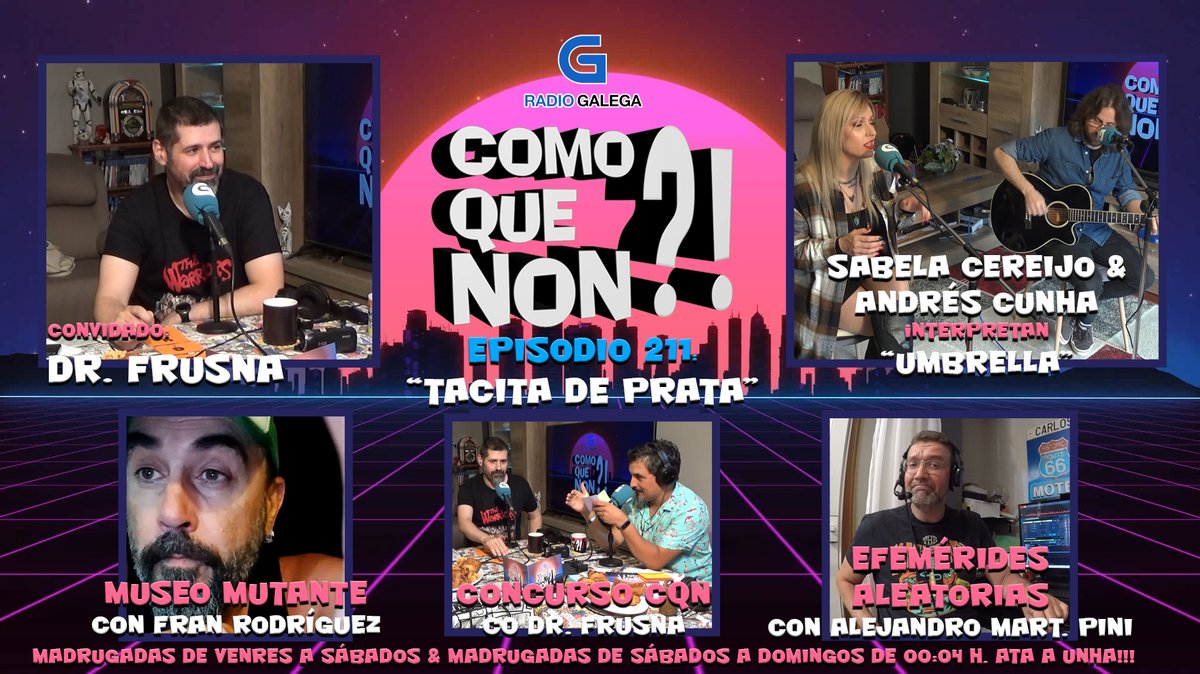 PODCAST do Ep. 211 "Tacita de Prata" na web da <a href="/RadioGalega/">Radio Galega</a> 
<a href="/doctorfrusna/">Doctor Frusna</a> no Concurso CQN
Sabela Cereijo &amp; Andrés Cunha: "Umbrella"
Museo <a href="/Mutante1975/">Rodríguez Mutante</a> desde Cádiz
Efemérides Aleatorias con <a href="/pinialejandro/">Alejandro Pini</a> 
<a href="/Danipaquitof/">Daniel Lorenzo</a>, <a href="/carbemagall/">Carla Mañas</a>, <a href="/JPabloSangiao/">Pablo Sangiao</a> 

crtvg.es/rg/podcast/com…