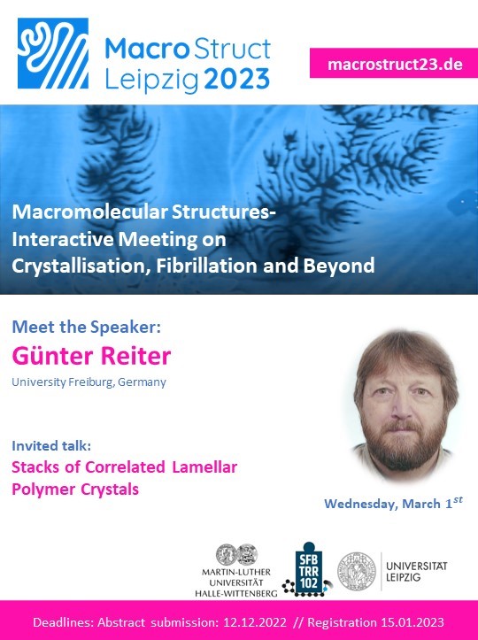 MacroStructLeipzig2023 (@structmacro) on Twitter photo Günter Reiter, from University of Freiburg, will give a talk on stacks of correlated lamellar polymer crystals at MacroStruct23. More info: macrostruct23.de/invited-talks/… Don't miss it⏳! Still open for registration and abstracts📝! #polymer #conference #Crystallisation <a href="/UniFreiburg/">Universität Freiburg</a> Günter Reiter, from University of Freiburg, will give a talk on stacks of correlated lamellar polymer crystals at MacroStruct23. More info: macrostruct23.de/invited-talks/… Don't miss it⏳! Still open for registration and abstracts📝! #polymer #conference #Crystallisation <a href="/UniFreiburg/">Universität Freiburg</a>