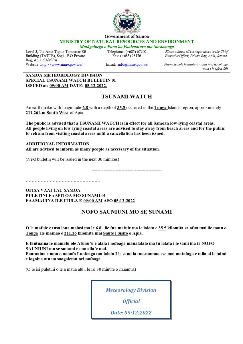 A tsunami WATCH is in effect for all Samoan low-lying areas. 
All people on low lying coastal areas are advised to stay away from beach areas and for the public to refrain from visiting coastal areas until a cancellation has been issued.