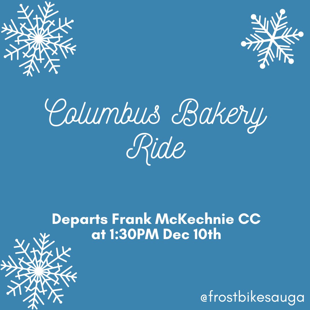 Join us Dec 10th at 1:30PM as we depart from Frank McKechnie Community Centre for a casual ride.  We'll be riding ~10km and will be stopping at Columbus Bakery near the end of the ride.

Event registration: eventbrite.com/e/frost-bike-m…