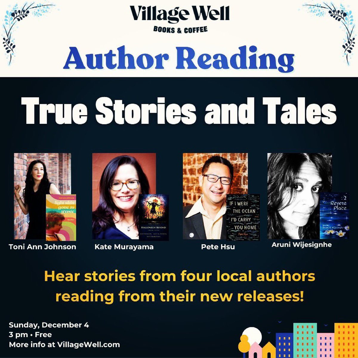 Today, 4 p.m.: Authors @peterhzhsu, @toniannjohnson, @KateMaruyama and @aruniwrites read from their new books at @villagewellcc in Culver City! Details: shop.villagewell.com/events/21366 #TrueStories #VillageWell #LiteraryLA