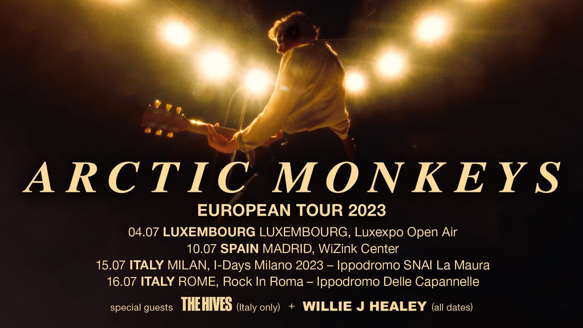 ArcticMonkeys's tweet photo. Arctic Monkeys announce further dates to their European Tour 2023 in Luxembourg, Spain and Italy with support from @TheHives and @WJHealey. Tickets on sale this Wednesday, 7th December at 12pm CET. https://t.co/T6jRZsB6Lp https://t.co/vwa8B991Od