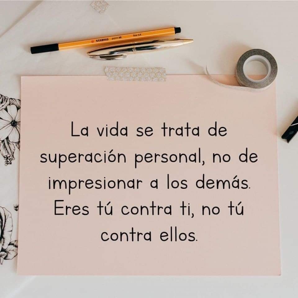 Lo tomo prestado de <a href="/Karlaherrerav/">🎀𝓚𝓪𝓻𝓵𝓲𝓺𝓾𝓮𝓮𝓷👑</a> porque es una frase siempre a tener en cuenta.

Agrego el hecho de nunca buscar la aprobación de los demás, sólo de la aprobación propia