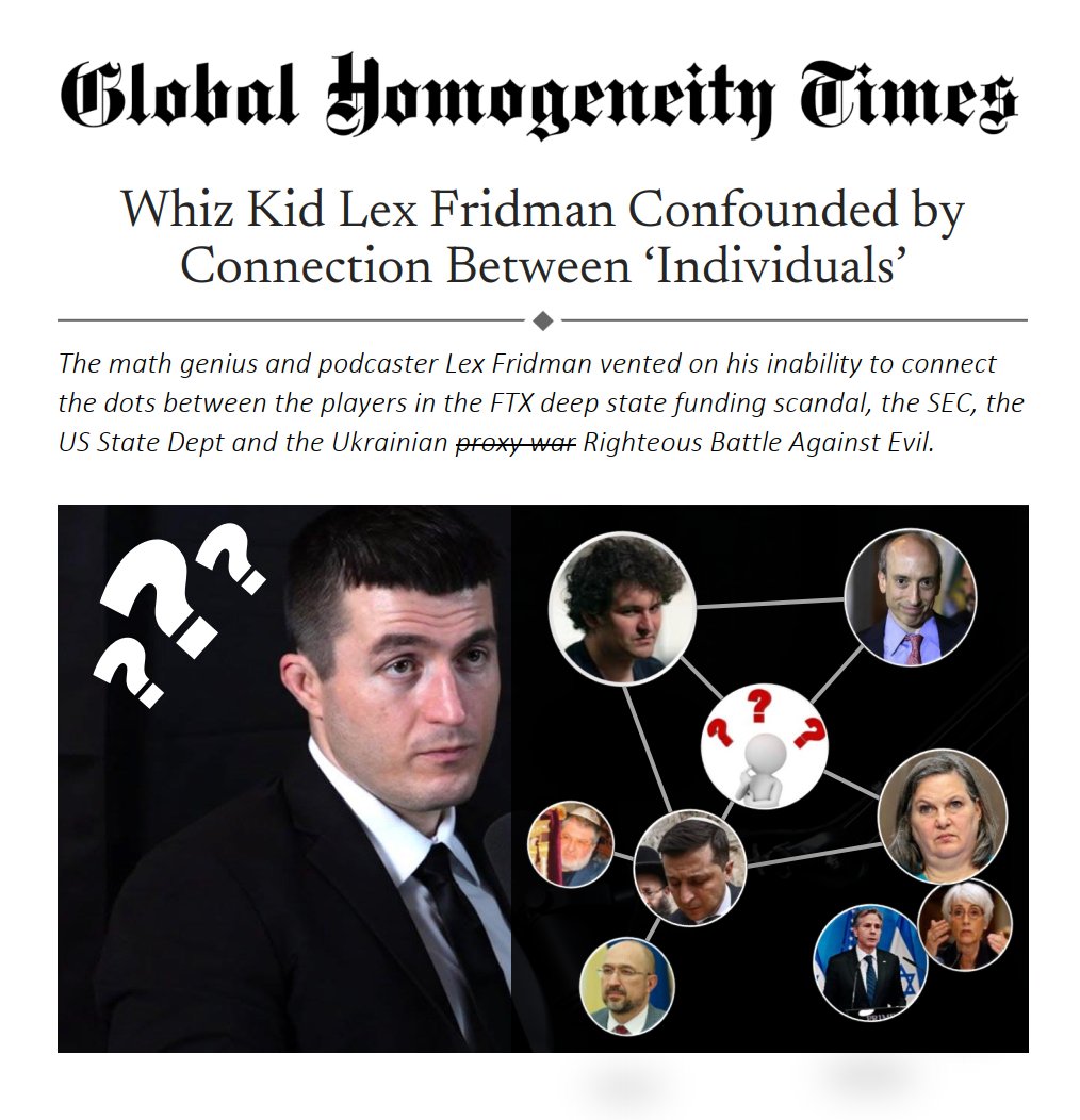 The Global Homogeneity Times on X: Computer science whiz Lex Fridman fumed  on Monday about his inability to connect the dots apparent to so many low IQ  'dumb-dumbs'. I've run multiple calculations