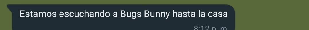 Nadie:
Absolutamente nadie en la vida:
Papá: HASTA LA CASA SE OYE EL CONCIERTO DE BUGS BUNNY