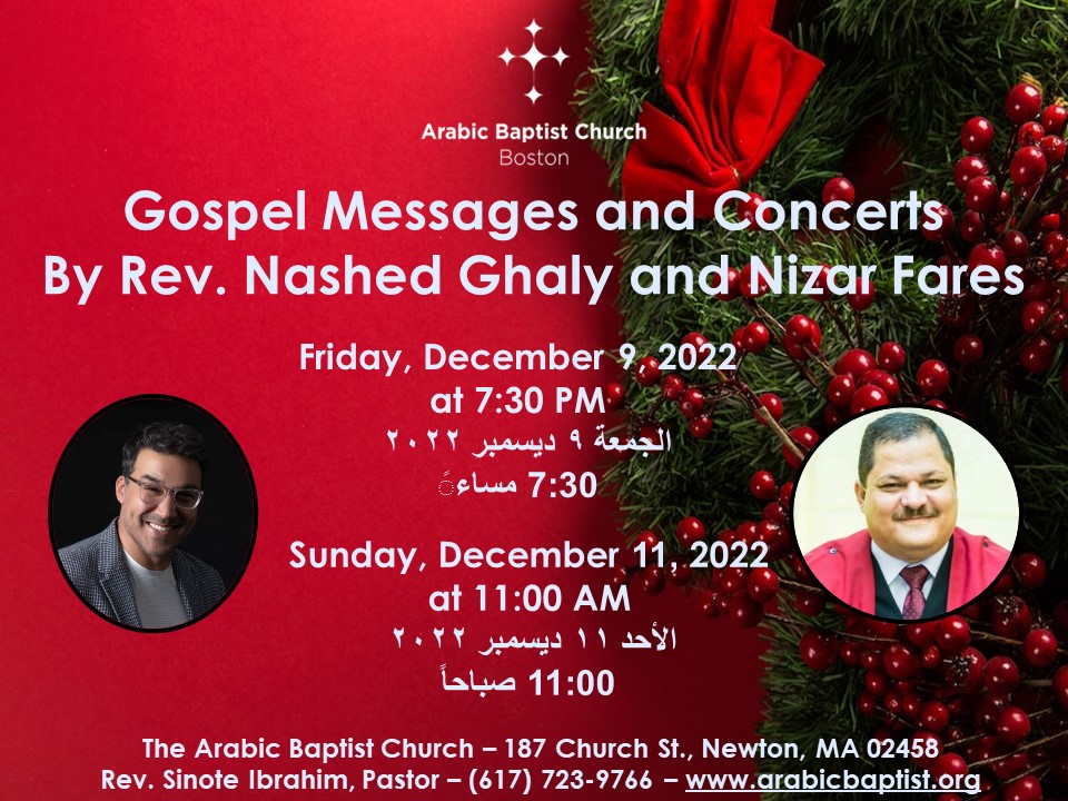 ArabicBaptistMA's tweet photo. Please join our concert night with Nizar Fares and Revival Service with Rev. Nashed Ghaly this Friday, December 9, 2022, at 7;30 PM Boston Time and on Sunday, December 11, 2022, at 11:00 AM Boston Time at the Arabic Baptist Church Boston (187 Church St., Newton, MA 02458) https://t.co/BsVcAefP6D