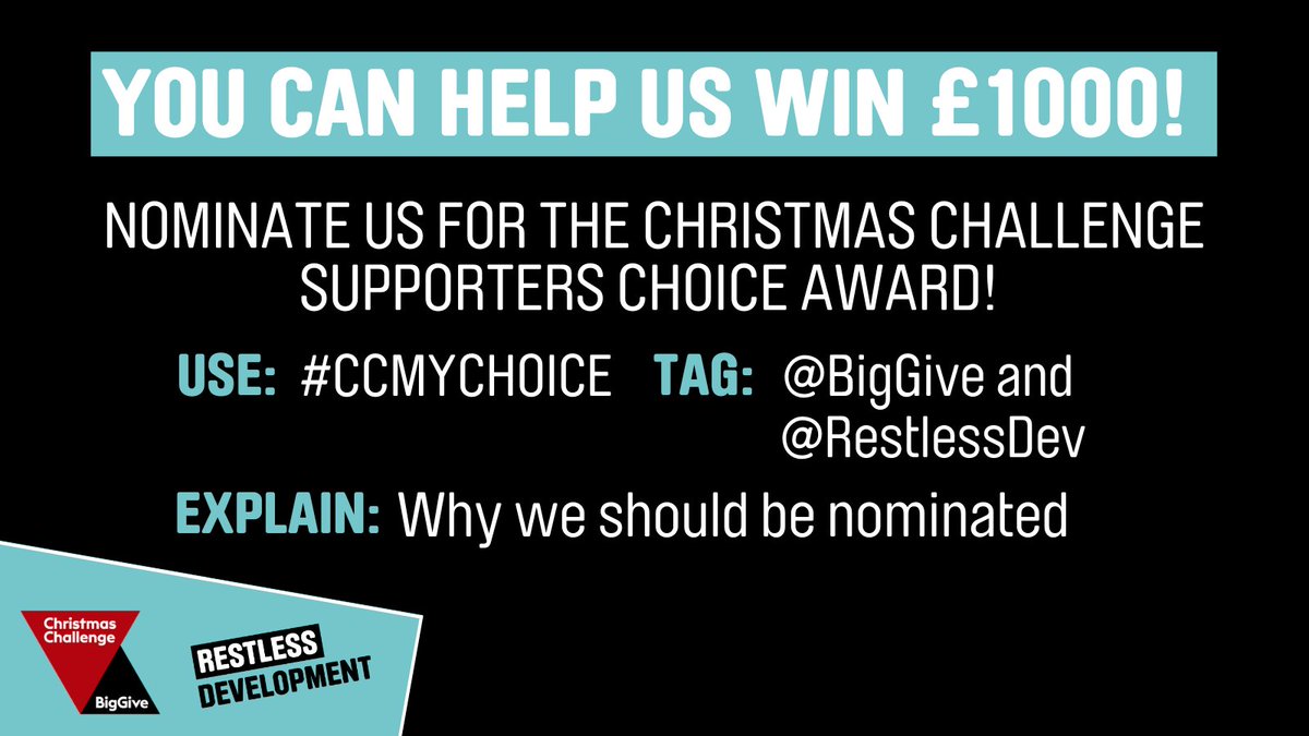The <a href="/BigGive/">Big Give</a> Supporters' Choice Award is back &amp; YOU can help us win £ 1000! All you have to do is:
1. Tweet about why you think we're a winning charity
2. Use the hashtag #CC22mychoice 
3. Tag <a href="/RestlessDev/">Restless Development</a> and <a href="/BigGive/">Big Give</a> 

Support us!
