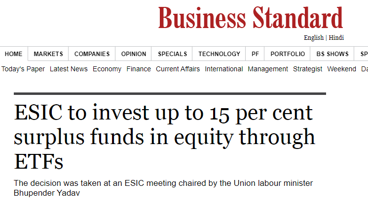 Govt allows Employees State Insurance Corporation (ESIC) to invest up to 15% surplus funds in equity through ETFs. Estimated flow ₹3000Cr per year. Expected to increase to ₹10k cr after 2 quarters. Investments are restricted to #Nifty 50 & Sensex ETFs. (Probably SBI run ETFs)