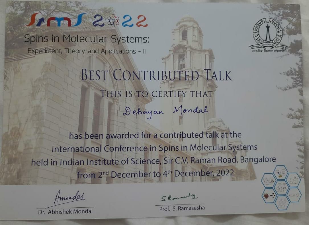 Mr. Debayan Mondal, SRF research scholar from the group of  Prof. Priya Mahadevan has been given the Best Contributed Talk Award at the at SIMS 2022 (Spins in Molecular Systems) held from Dec 2-4th 2022 at IISc, Bangalore.