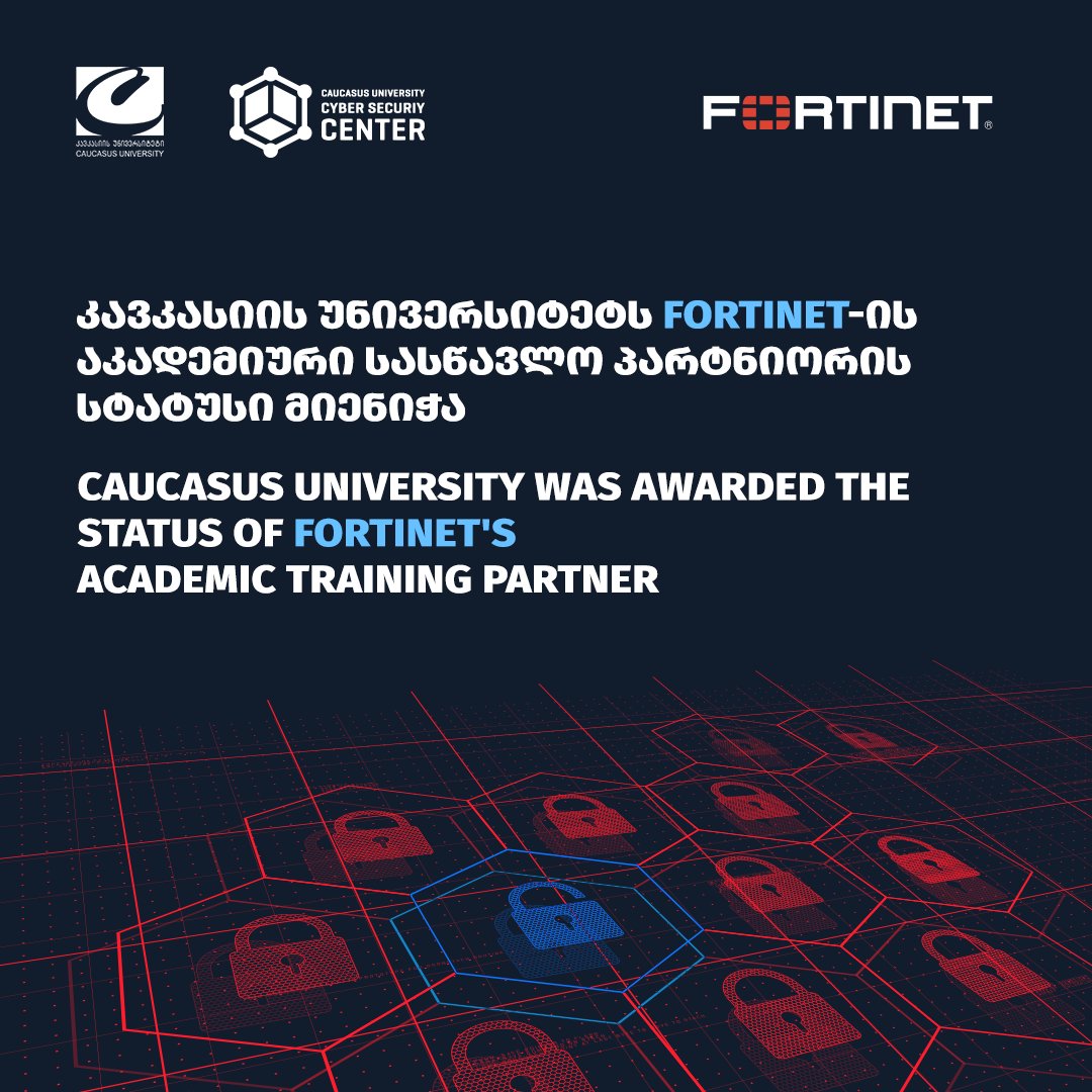 🔹Fortinet granted Caucasus University the status of Fortinet academic training partner, which was implemented with the initiative and support of the Caucasus Cyber Security Center