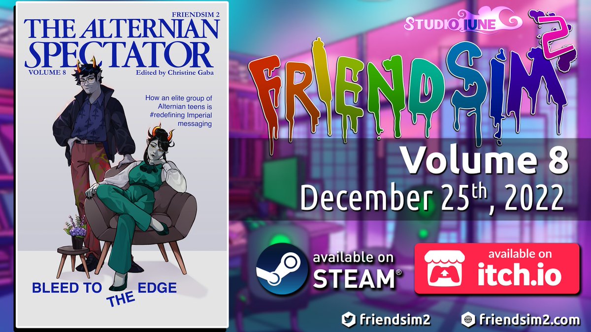 December 25th, 2022 - Friendsim 2, Vol 8: Bleed to the Edge!

Your mission to find the rest of your friends leads you straight into a conflict between art and commerce! #Homestuck #Friendsim #Hiveswap #Friendsim2 #visualnovel #home22tuck

(art by <a href="/ArtsicFox/">ArtsicFox_COMMS OPEN</a>)