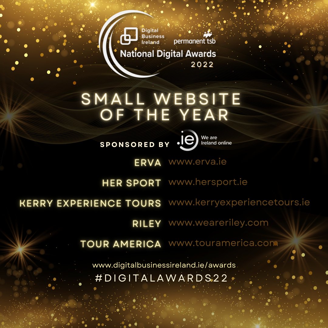 Digital Business Ireland (DBI) (@digitalire) on Twitter photo Congratulations to all of the nominees for the Small Website of the Year, sponsored by @dot_IE in this year’s @Digitalire @permanenttsb #DigitalAwards22.
@ERVAgardening
<a href="/HerSportDotIE/">Her Sport</a>
<a href="/EireHolidays/">Kerry Experience Tours</a>
<a href="/We_Are_Riley/">Riley</a>
<a href="/TourAmericaTV/">Tour America</a>
🥳🕺 #DigitalAwards22 Congratulations to all of the nominees for the Small Website of the Year, sponsored by @dot_IE in this year’s @Digitalire @permanenttsb #DigitalAwards22.
@ERVAgardening
<a href="/HerSportDotIE/">Her Sport</a>
<a href="/EireHolidays/">Kerry Experience Tours</a>
<a href="/We_Are_Riley/">Riley</a>
<a href="/TourAmericaTV/">Tour America</a>
🥳🕺 #DigitalAwards22