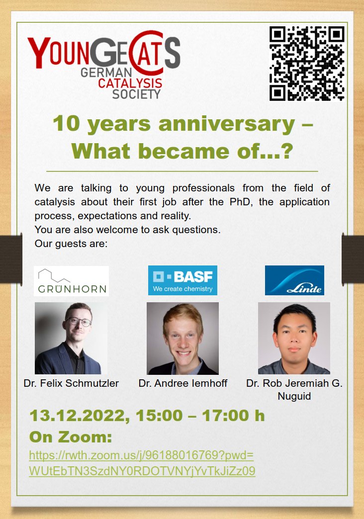 Celebrate the 10 years anniversary of @YounGeCatS with us and join our online event 'What became of...?'. Follow the Zoom link below on December 13 at 15:00 h and get in touch with our young professionals: rwth.zoom.us/j/96188016769?… #catalysis @DECHEMA @GeCatS