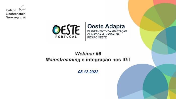 This Monday, December 5th, Webinar #6 of the Oeste Adapt Project, funded by EEA Grants, took place. More than 30 Municipal Technicians from the West participated in the initiative. <a href="/EEAGrantsPT/">EEA Grants Portugal</a> #EEAGrants #EEAGrantsPT #EEANorwayGrants #ambiente #environment