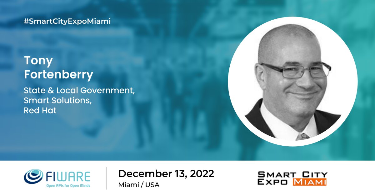 FIWARE's tweet photo. Meet FIWARE speakers at @SmartCityMIA '22! On Friday, December 13 we'll be talking on “Making cities resilient and sustainable with open source solutions”.
We are glad to introduce Tony Fortenberry, @RedHat State & Local Government, Smart Solutions!
#SCEM22 #SmartCityExpoMiami https://t.co/7Hnw0Svhz0