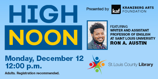 The next <a href="/KranzbergArts/">Kranzberg Arts Foundation</a> High Noon Series at the Florissant Valley Branch features writer and professor  <a href="/RonAAustin4/">Ron A. Austin</a>. Make plans to join us: ow.ly/lBfC50LIoOr
