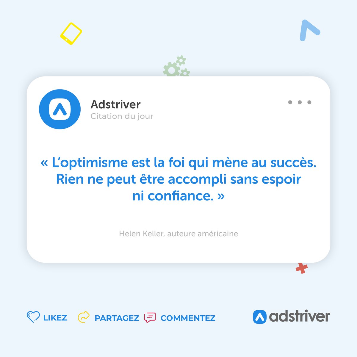 adstriver's tweet photo. «  L'optimisme est la foi sui mène au succès. Rien ne peut être accompli sans espoir ni confiance » Helen Keller

#automation #agencedecommunication #entrepreuneriat #valdeurope https://t.co/XpfT63A0J0