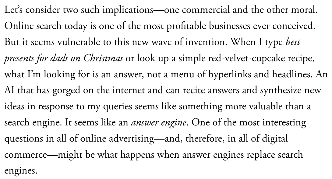 With many online searches—for definitions, recipes, news context, basic answers to factual queries, weather, etc—people are looking for 1-5 paragraphs of information, not a list of hyperlinks. 

This is where I think LLMs could replace the status quo with "answer engines."