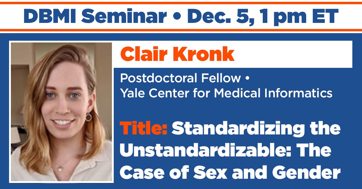 Join us for today's #DBMISeminar (1 pm) when Clair Kronk of @YaleMed provides a talk on 'Standardizing the Unstandardizable: The Case of Sex and Gender.' 

Full abstract and link are available ⬇️ 
dbmi.columbia.edu/dbmi-seminar/