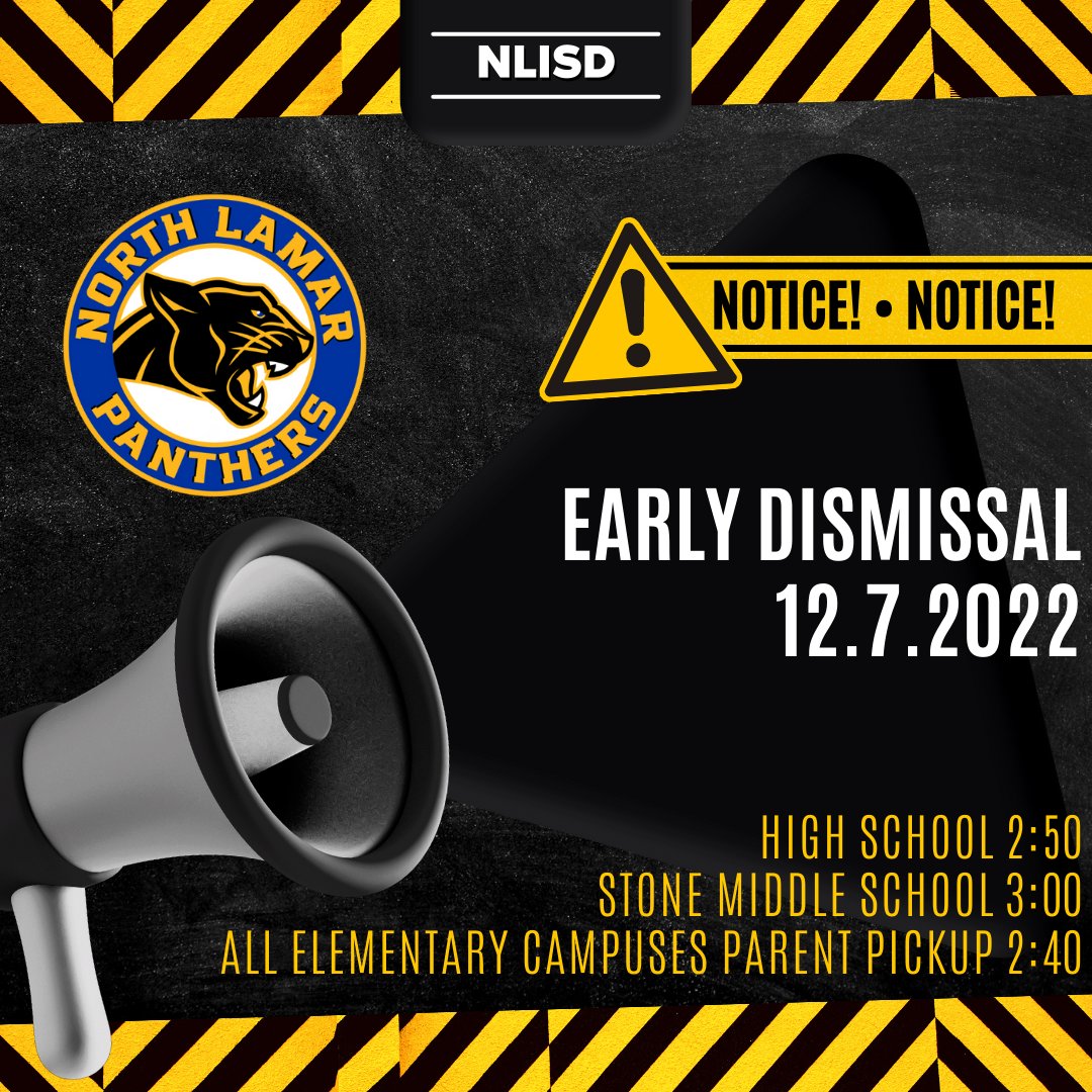 North Lamar ISD will have an early dismissal on Wednesday. North Lamar High School will dismiss at 2:50 PM, Stone Middle School will dismiss at 3:00 p.m. and all elementary campuses will have parent pick up beginning at 2:40 p.m.