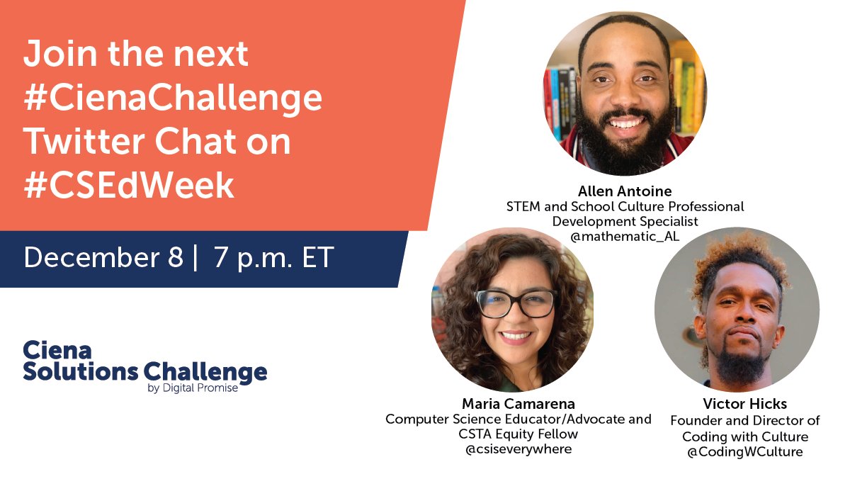 DigitalPromise's tweet photo. Celebrate #CSEdWeek with us! Join our next #CienaChallenge Twitter chat with co-hosts @CodingWCulture, @mathematic_AL, and @csiseverywhere on 12/8 at 7 p.m. ET! https://t.co/wPMins15tg