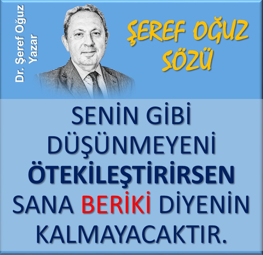 serefoguz's tweet photo. ŞEREF OĞUZ SÖZÜ 
Senin gibi düşünmeyeni ötekileştirirsen, sana 'beriki' diyenin kalmayacaktır.
#serefoguz #ŞerefSözü #serefsozu #özlüsözler #farkındalık #hayatbilgisi #yaşam #kısasöz #gününsözü #KamuSpotu #gelişim #pazartesi #öteki #beriki #düşünme #toplum @serefoguz https://t.co/F2bp7V4ZI8