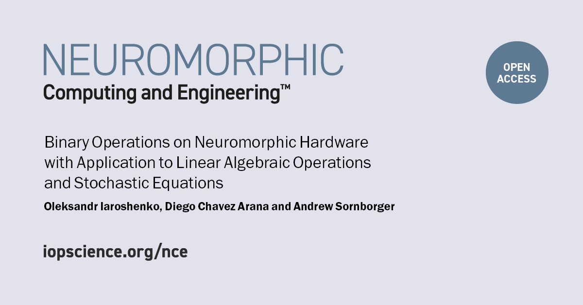 IOPneuromorphic's tweet photo. @shurioque @sornborg &amp; @diegochav3z (@LosAlamosNatLab, @nmsu, @NMSU_engineer) construct a neuromorphic, binary matrix multiplication algorithm that may be used as a primitive for linear differential equation integration, deep networks, and more. Read it at https://t.co/XuM5WQgFy7 https://t.co/y2hPkj3gek