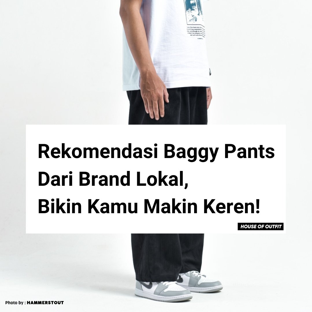 HOUSE OF OUTFIT on Twitter "Rekomendasi Baggy Pants Dari Brand Lokal, Bikin Kamu Makin Keren!"