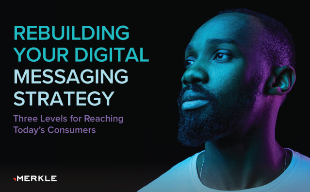 What are the three levels for reaching today’s consumers? Download @Merkle’s new ebook, Rebuilding Your #DigitalMessaging Strategy: bit.ly/3UyTEqP