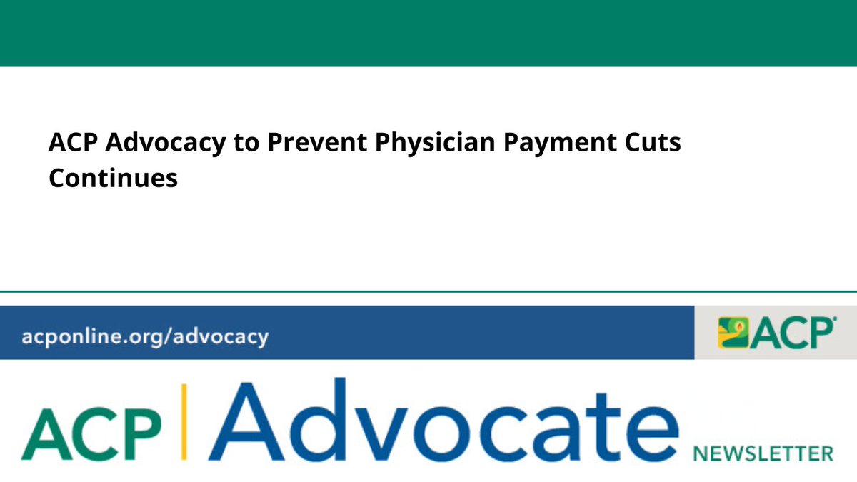 In case you missed in #Advocate: 🔸ACP advocacy to prevent physician payment cuts continues ow.ly/evi350LTJex