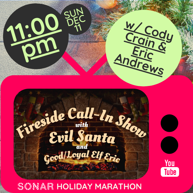 thesonarnetwork's tweet image. And to tuck us all in, Evil Santa (@CoCrain) returns at 11pm with his good &amp;amp; loyal elf @MericMandrews!