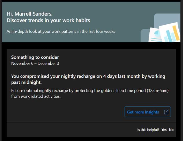 TechRevMarrell's tweet image. Microsoft Viva, really be trying to tell me to chill with these late work nights. I feel like there should be a profile setting in Viva that asks, do you do 24/7 on call work? If yes, then it should go ahead and filter these specific analytics out. #microsoftviva #ITLife