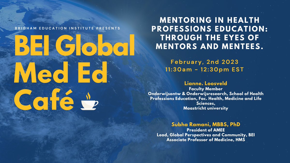 Join the #BrighamBEI for a 'Global #MedEd Cafe' on Feb 2nd, 11:30am - 12:30pm EST! “Mentoring in health professions education: Through the eyes of mentors and mentees.' With @lianneloosveld Register at bit.ly/BEIGlobal #MedEd #MedTwitter @FHMLmaastricht @SubhaRamani