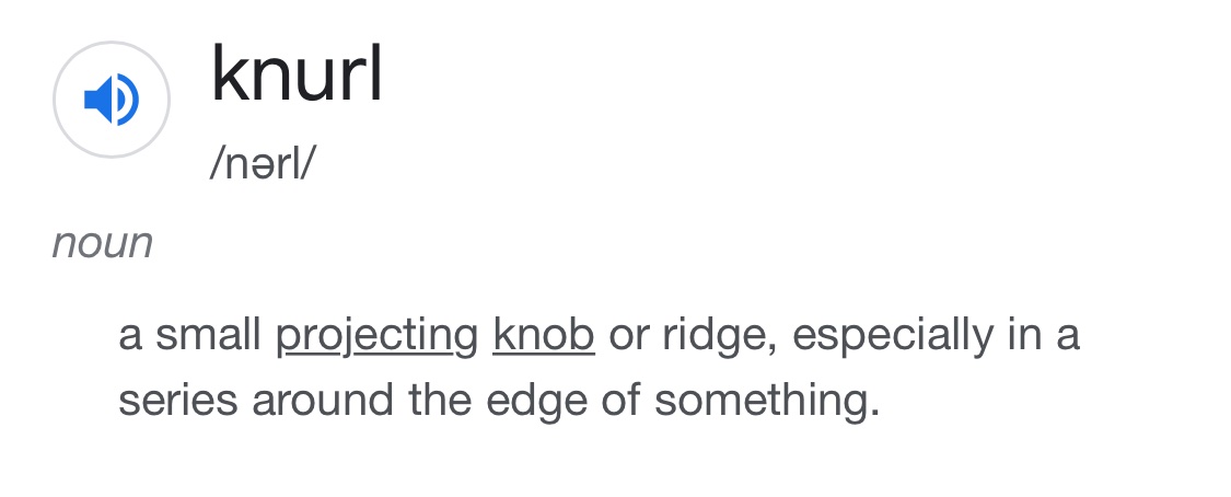 jmooallem's tweet photo. Just logging on to share this word—new to me and pretty fun to make your mouth say out loud. Why not try wedging it into a conversation tonight? #knurl https://t.co/2aZ7OayRsH