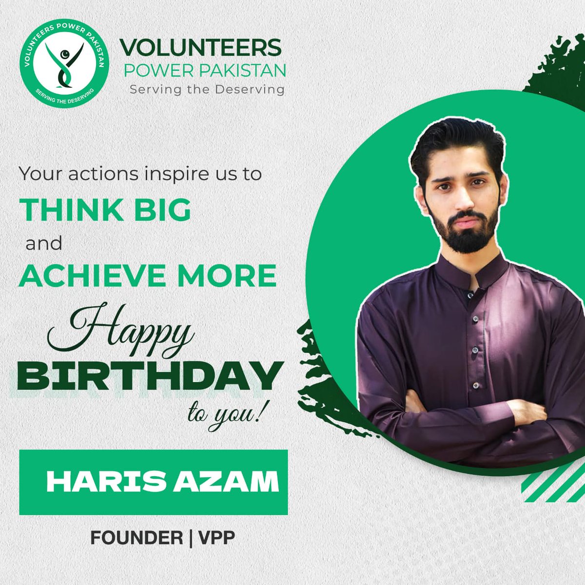 vpp_pk's tweet photo. HAPPY BIRTHDAY 
Haris Azam
Founder/ Chairman 
VOLUNTEERS POWER PAKISTAN🇵🇰 💚✨
May your big day be as special as you are special to us. May you sail through all the obstacles and challenges to success.🤲✨
Regards
Team | VPP 💚 #vpp  #ServingtheDeserving https://t.co/r0UIMJ7es6