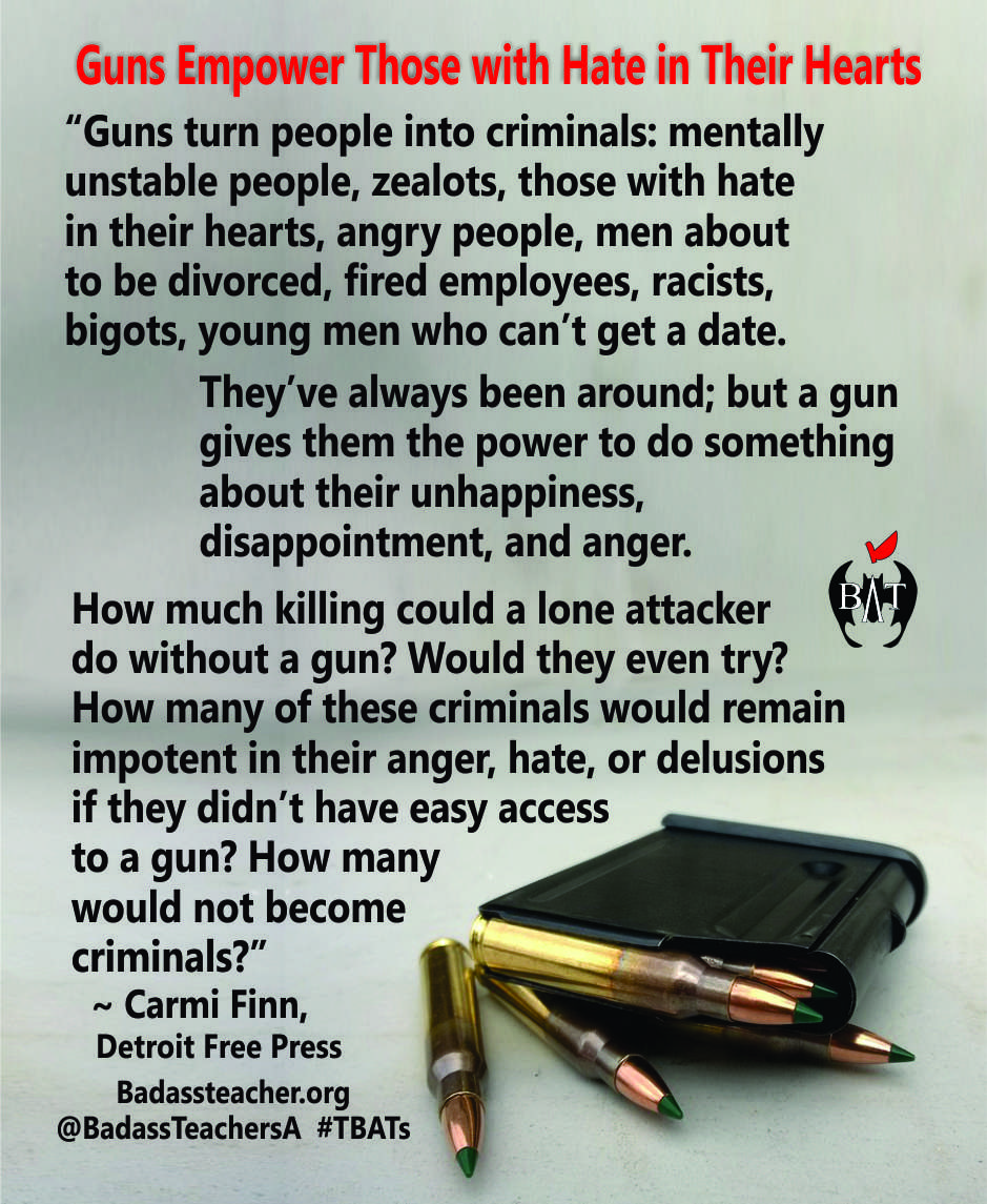 If they didn't have easy access to guns, how many others would live? And we could go to school, the movies, grocery stores, concerts, shopping malls, places of worship, &amp; more without fear. #TBATs .<a href="/kansasbats/">Kansas BATs</a> .<a href="/NebraskaBATs/">NebraskaBATs</a> .<a href="/Nodakbats/">NoDakBats</a> .<a href="/OklahomaBATs/">OklahomaBATs</a> .<a href="/TxBats/">Texas Bats</a> .<a href="/ColoradoBATsA/">ColoradoBATsA</a>