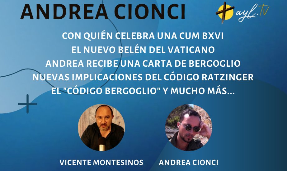 adoralibera's tweet photo. ANDREA CIONCI Y VTE. MONTESINOS
REVELACIONES IMPACTANTES
RIVELAZIONI SHOCK
https://t.co/fAsIYFLR2s
#Adoracionyliberacion #ayltv #vicentemontesinos #andreacionci #codigoratzinger #VATICANO #CODICERATZINGER #oggi #hoy #BELÉNDELVATICANO
@CionciAndrea @mlperezven @Moheno29 https://t.co/wuP4wEfQuj