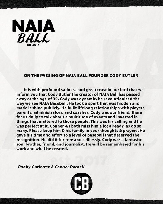 NAIABall's tweet image. It is with profound sadness and great trust in our lord that we inform you that Cody Butler our friend &amp;amp; creator of NAIA Ball has passed away at age 30. 

Please consider donating to Cody’s funeral expenses here- gofund.me/fde51532

We will also post arrangements &amp;amp; services.