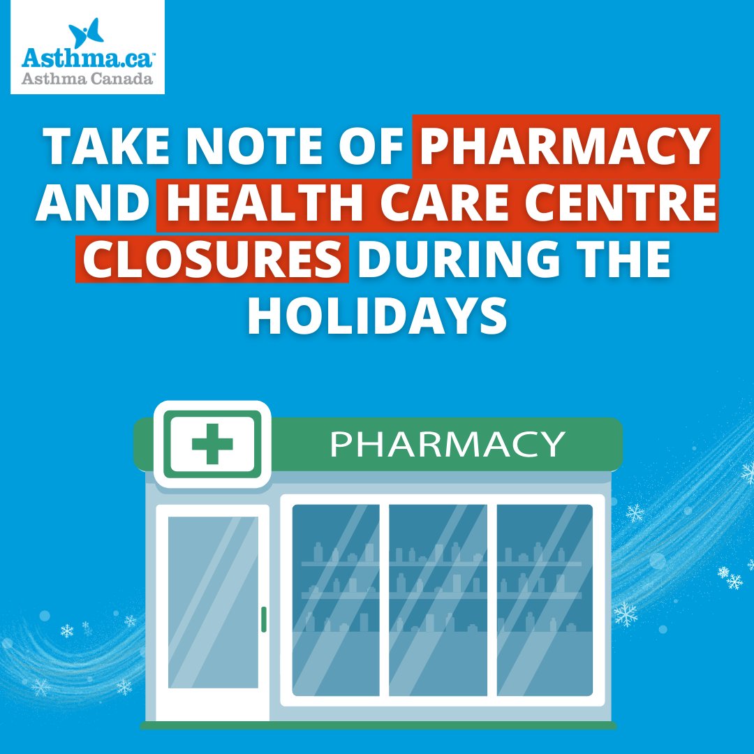 Plan ahead by taking note of pharmacies and health care centers' reduced hours or closures during the holidays in your area. Ensure you have enough asthma medication to last through the holiday season. #asthmacanada #medication #pharmacies #asthmacare