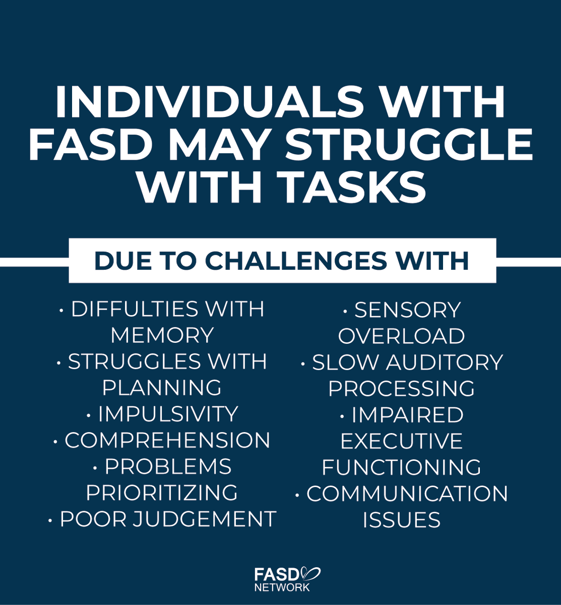 There are many reasons that an individual with FASD may struggle to complete tasks.