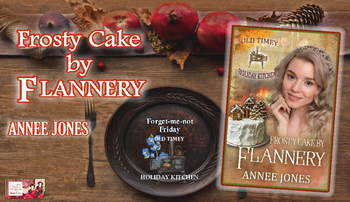 #ForgetMeNotFriday: Do you have your copy yet?
#OldTimey Holiday Kitchen romance, Book 20
FROSTY CAKE BY FLANNERY by Annee Jones
#histfic
#HistoricalFiction
#SweetRomance
#WesternRomance
#ChristmasReads
amazon.com/gp/product/B0B…